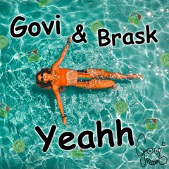 Govi & Brask - Yeahh (Original Mix)[Free Download]