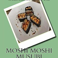 [FREE] EBOOK 💚 Moshi Moshi Musubi: Say HELLO-HELLO to the SPAM Sandwich - Mainland T