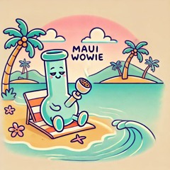 Maui Wowie (Tropical Edition)
