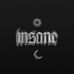 INSANE