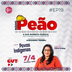 Rádio Peão PGM 19 - Povos Indígenas