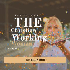 Embajador - Parte 5 | The Christian Working Woman en español