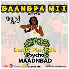 Psycho - Gaangpa Mii (Danny Play Edit)