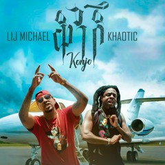 Lij Michael ft. Khaotic - Konjo