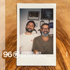 Aterral Mix 96 - Baloo & Carlo [Live From Juicy Bar - Garbicz]
