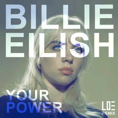BILLIE EILISH - YOUR POWER L.O.E. REMIX