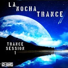 D - Line Trance Session - La Nocha Trance #1