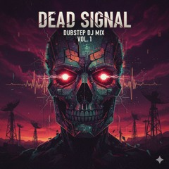 BAD SIGNAL - DUBSTEP MUSIC