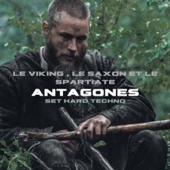 LE VIKING , LE SAXON ET LE SPARTIATE - SET HARD TECHNO DJ SET @antagones