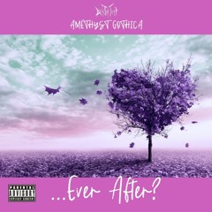 Ever After? (feat. Amethyst Gothica) (prod. kinsxnity)
