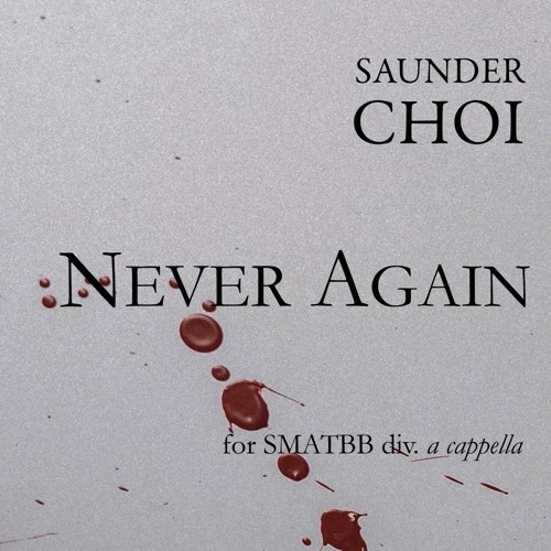 Never Again （Saunder Choi) - Seattle Pro Musica