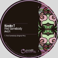 Koala. T - Find Somebody - Out Now on PhoneticRecordings