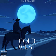 Cold West (Prod. Balaish)