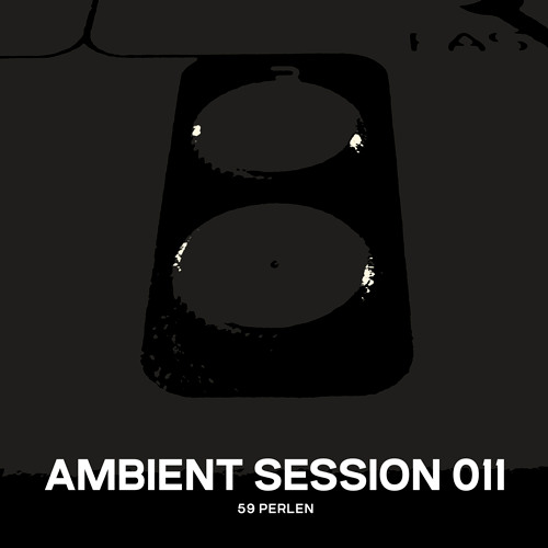 Ambient Session 011