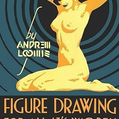 READ DOWNLOAD$# Figure Drawing for All It's Worth PDF Ebook By  Andrew Loomis (Author)