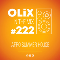 OLiX in the Mix - 222 - Afro Summer House