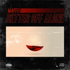 MAFFEI - Better Off Alone [ FREE DOWNLOAD ] FULL VERSION