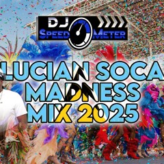 Lucian Soca Madness Mix 2025 By DJ SpeedOMeter
