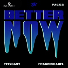 Telykast - Better Now (feat. Francis Karel) (Merger Remix)