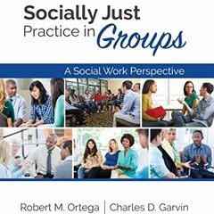 ACCESS PDF EBOOK EPUB KINDLE Socially Just Practice in Groups: A Social Work Perspective by  Robert