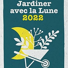 TÉLÉCHARGER Petit livre de - Le petit calendrier jardiner avec la lune 2022 (French Edition) au fo