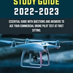 View EPUB 📒 FAA PART 107 STUDY GUIDE 2022-2023: ESSENTIAL GUIDE WITH QUESTIONS AND A