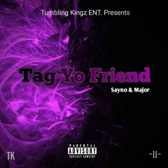 Sayno & Major - Tag yo Friend (Official Audio)