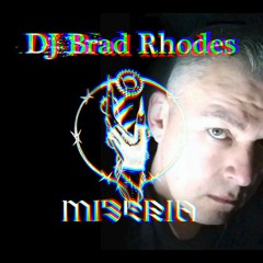 DJ Brad Rhodes ϟ Miseria Podcast 008