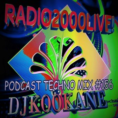 DJKOOKANE-RADIO2000LIVE!-#156-PODCAST-TECHNO-MIX