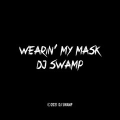 Wearin' My Mask
