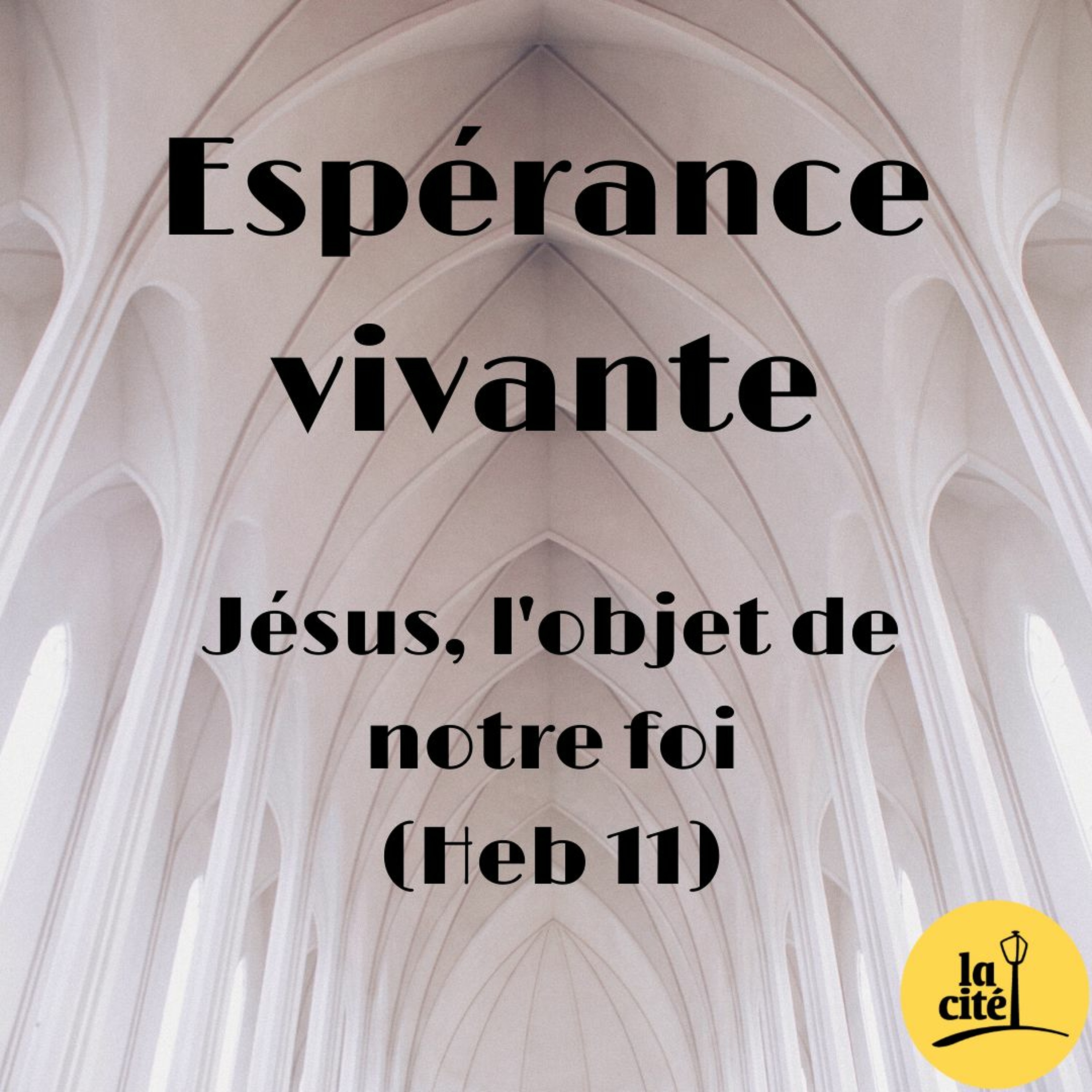 28.06.2020 - Espérance Vivante - Jésus, L'objet De Notre Foi (Frederic Dalais) episode artwork