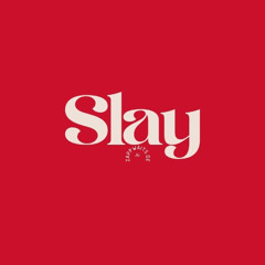 Slay