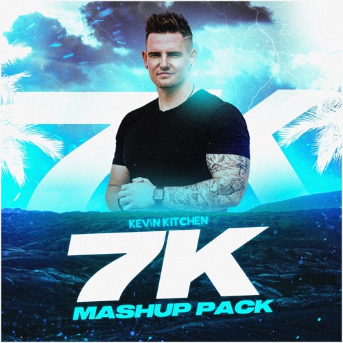Kevin Kitchen's 7K Mashup Pack *Free Download*