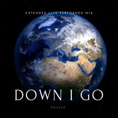 Down I Go (extended live performed mix)