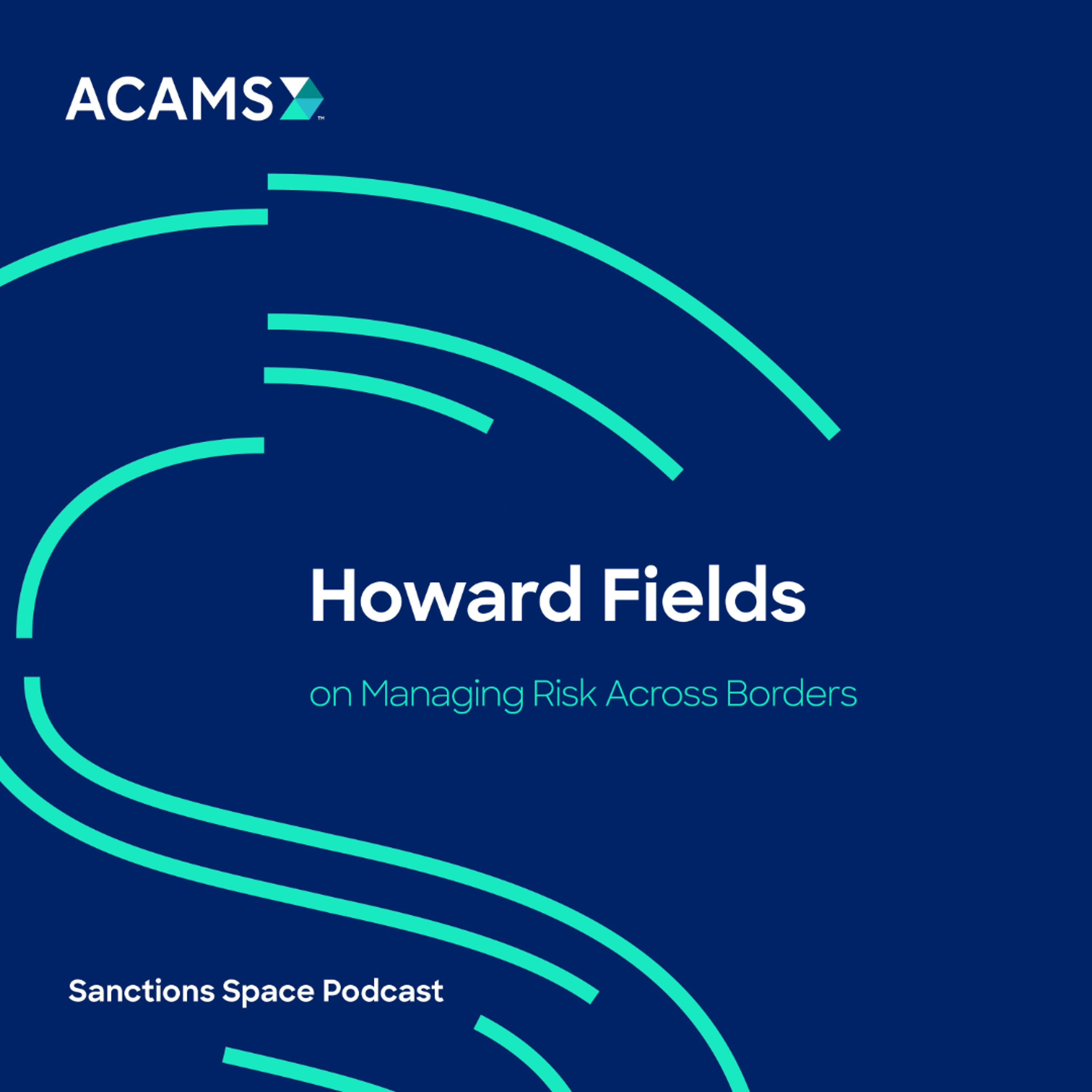 Howard Fields on Managing Risk Across Borders episode artwork