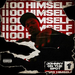 1100 Himself - Johnny On The Spot (Prod. Mitchell) [Thizzler Exclusive]