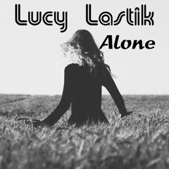 Lucy Lastik - Alone