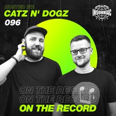 Catz N' Dogz - On The Record #096