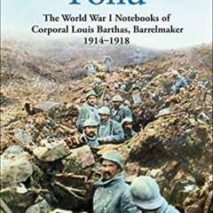 View PDF 📌 Poilu: The World War I Notebooks of Corporal Louis Barthas, Barrelmaker,