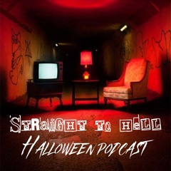 STRAIGHT TO HELL / HALLOWEEN PODCAST / JC VIBES