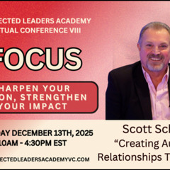 Creating Authentic Relationships That Matter - Scott Schilling