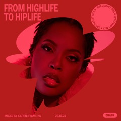 From Highlife to Hiplife: Mixed by Karen Nyame KG