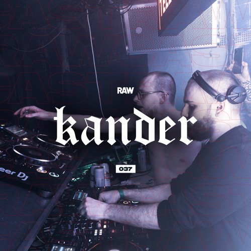 RAWCAST037 • Kander