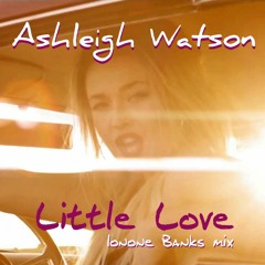 Little Love - Ashleigh Watson