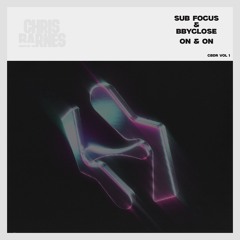 Sub Focus & bbyclose - On & On [Chris Barnes Remix]