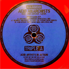 TRIPLE A: 020 b2 - ACID ANARCHIST Feat. SECRET HERO & LETHAL ONE - ACID ATTACK