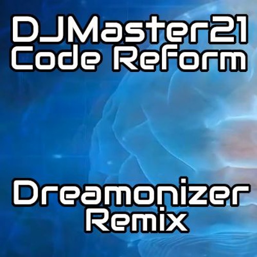 DJMaster21 - Code Reform (Dreamonizer Remix)