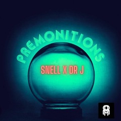 PREMONITIONS- SNELL X DR J