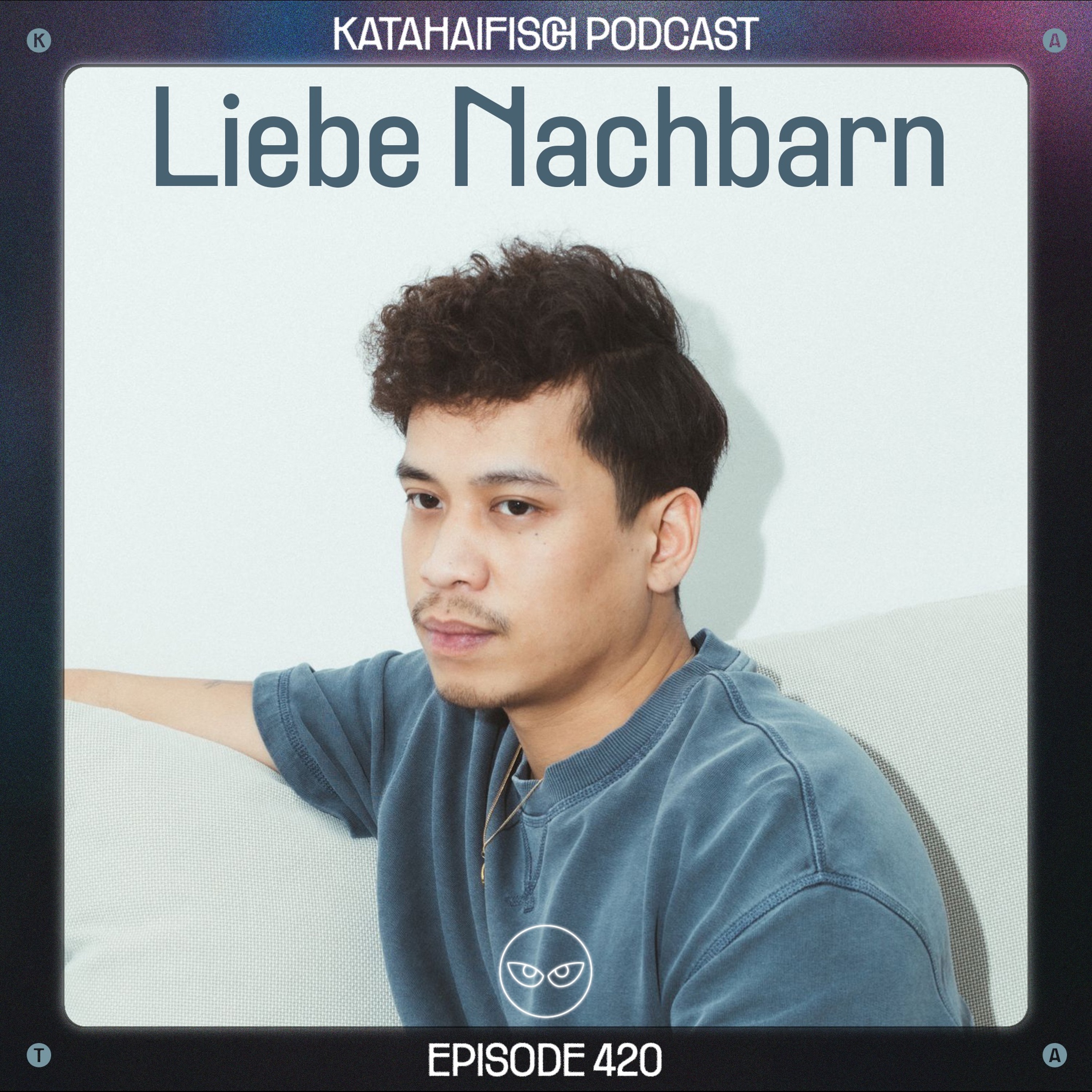 KataHaifisch Podcast 420 - Liebe Nachbarn