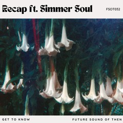 Get To Know - Recap Ft. Simmer Soul (Edit)